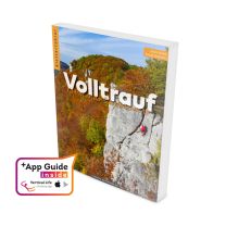 Kletterführer Volltrauf - Schwäbische Alb inkl. App - Uracher Alb + Lenninger Alb + Ostalb = Volltrauf